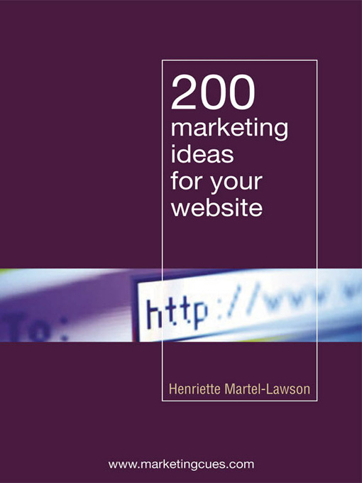 Title details for 200 Marketing Ideas for Your Website by Henriette Martel-Lawson - Available